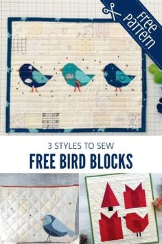 three pictures with different birds on them and the words 3 styles to sew free bird blocks