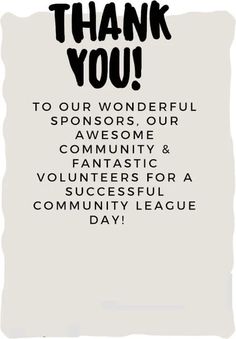 a thank card with the words thank you to your wonderful sponsors, our awesome community and fantastic volunteers for a successful community