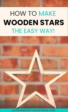 a wooden star with text overlaying how to make wooden stars the easy way