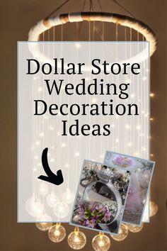 the dollar store wedding decoration ideas banner is shown with an image of a chandelier