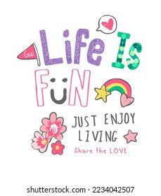 the words life is fun, just enjoy living share the love are drawn in different colors