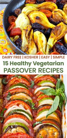 different types of vegetables in pans with text overlay that reads, dairy - free meal easy simple 15 healthy vegetarian passover recipes