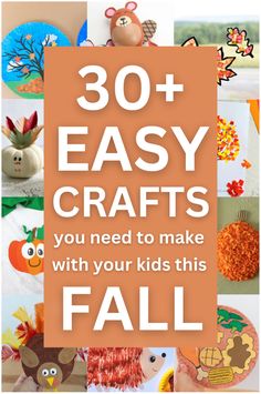 an orange sign that says 30 easy crafts you need to make with your kids this fall