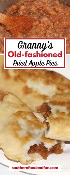 an image of old fashioned fried apple pies with text overlay that reads granny's old - fashioned fried apple pies