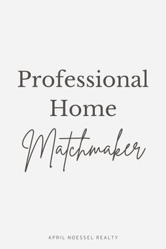 the words professional home matchmaker written in black ink on a white background with an image of