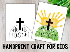 two handprint crafts for kids with the words he is risen and he is queen