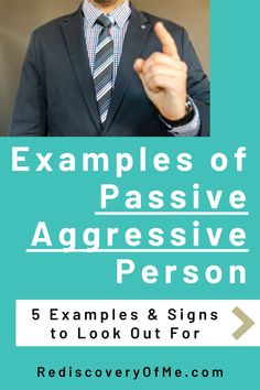 Examples of a Passive Aggressive person. Find out the signs to watch out for with a passive aggressive husband, wife, parent, friend or boss.