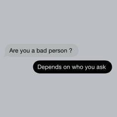 the text reads, are you a bad person? defends who you ask to