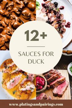 several different types of food on plates with the words 12 + sauces for duck