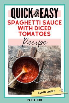 the recipe for quick and easy spaghetti sauce with diced tomatoes is shown in this postcard