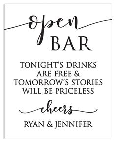 a sign that says open bar tonight's drinks are free and tomorrow's stories will be priceless