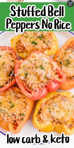 stuffed bell peppers no rice on a plate with text overlay that reads stuffed bell peppers no rice low carb & keto