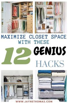 some closets with clothes in them and the words 12 genius hacks