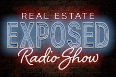 the real estate exposed radio show logo on a brick wall with neon lights above it