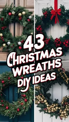 christmas wreaths hanging on the front door with text overlay that reads 43 christmas wreaths diy ideas