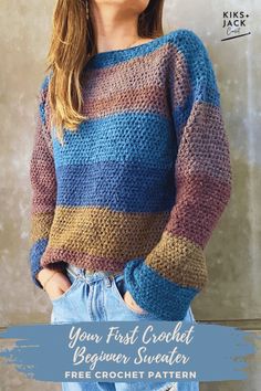 a woman wearing a striped sweater with the text, your first crochet beginner sweater