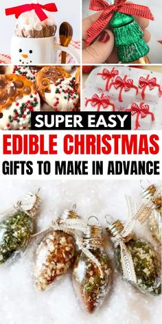 christmas gifts to make in advance with text overlay that reads super easy edible christmas gifts to make in advance