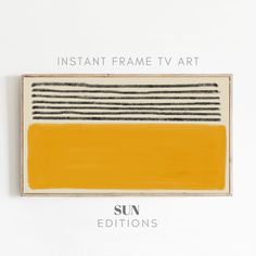 an orange and yellow painting with the words instant frame tv art sun editions on it