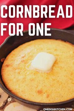 cornbread for one in a cast iron skillet with text overlay that reads cornbread for one