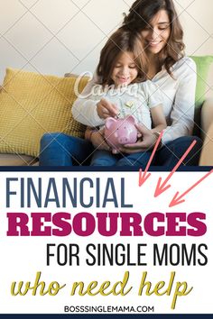 a woman and child sitting on a couch with the words financial resources for single moms who need help