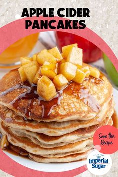 a stack of pancakes covered in syrup and sliced pineapples with the words, apple cider pancakes save this recipe