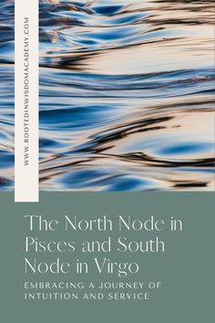 the north node in pieces and south noce in virgo embracing a journey of intention and service