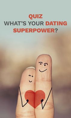 two fingers with faces drawn on them and the words quiz what's your dating super power?