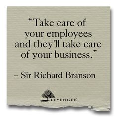 a piece of paper with the quote take care of your employees and they'll take care of your business