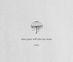 an umbrella with the words inner peace will calm any storm