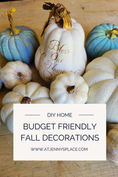 white pumpkins and blue gourds with the words diy home budget friendly fall decorations