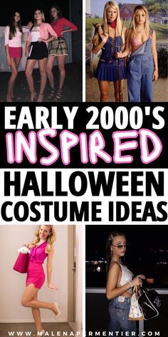 an advertisement for the halloween costume contest with girls dressed in costumes and text that reads, early 2000's inspired halloween costume ideas