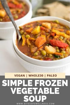 two bowls of vegan frozen vegetable soup with text overlay that reads, vegan whole 30 paleo simple frozen vegetable soup