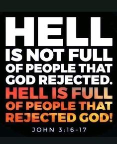 a bible verse with the words hell is not full of people that god respected