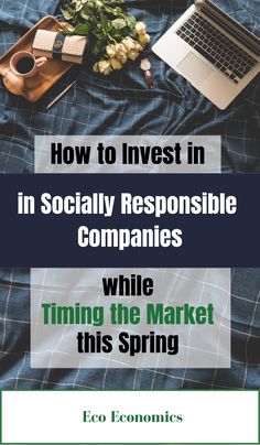 a laptop and flowers on a bed with the title how to invest in socially responsible companies