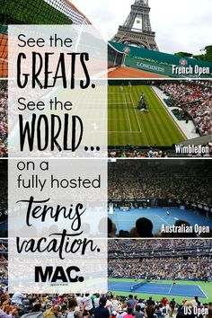 a collage of photos with the words see the greats, see the world on a fully - hosted tennis vacation mac