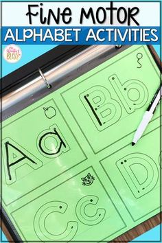 a green poster with the words fine motor alphabet activities on it and a pen next to it