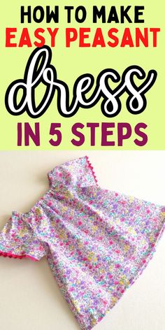 how to make easy peasantt dress in 5 steps with the instructions on how to sew