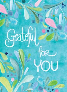 a watercolor painting with the words grateful for you written in white ink on a blue background