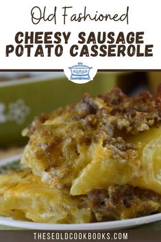 an old fashioned cheesy sausage potato casserole on a plate with text overlay