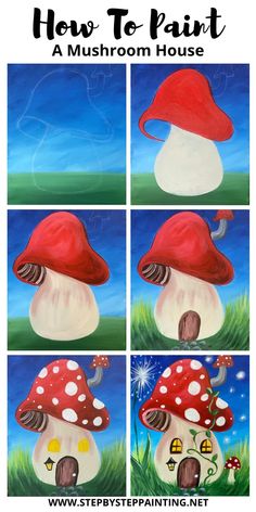 how to paint a mushroom house with step by step instructions