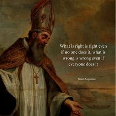 a painting with an image of a man in a priest's outfit and the quote what is right is right even if no one does it, what is wrong