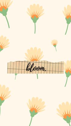 the word bloom written on a piece of paper surrounded by yellow flowers