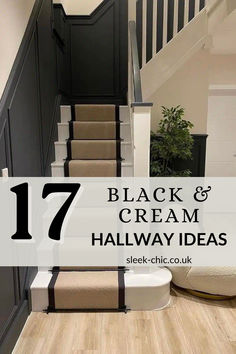 stairs with text overlay that reads 17 black and cream hallway ideas