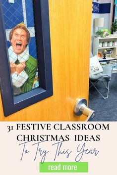 a classroom door with the words 31 festive classroom christmas ideas to try this year