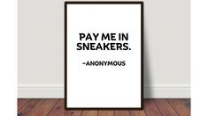 Sneaker Lovers, Print Sneakers, Sneakers Addict, Shoe Lover, Quote Prints, Baskets, Wall Prints, Art Mural, Digital Prints