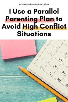 a notepad with the words i use a parallel parenting plan to avoid high conflict situations