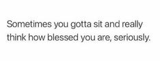 someones text that reads, sometimes you got a sit and really think how messed you are