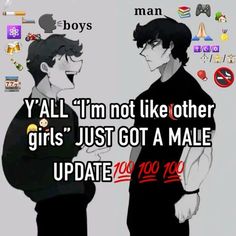 two young men standing next to each other with text over them that reads y'all i'm not like other girls just got a male update