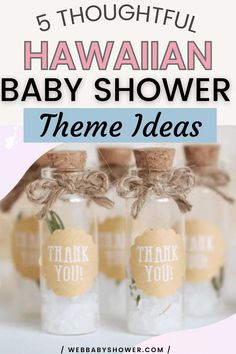 three glass bottles filled with baby shower items and the words, 5 thoughtful hawaiian baby shower theme ideas