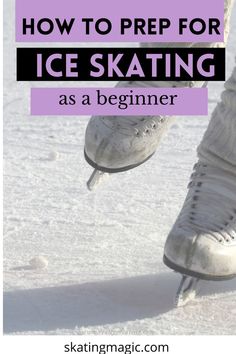 an ice skating boot with the words how to prep for ice skating as a beginner